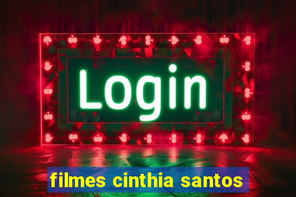 filmes cinthia santos